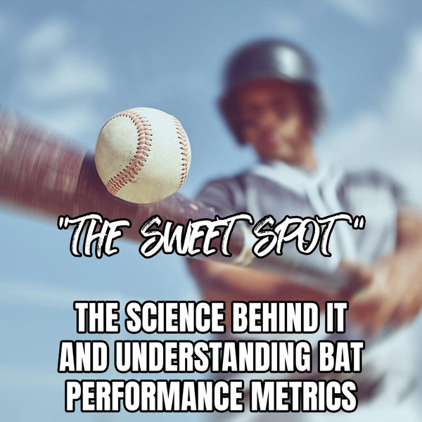 The Science Behind Sweet Spots: Understanding Bat Performance Metrics - Smash It Sports
