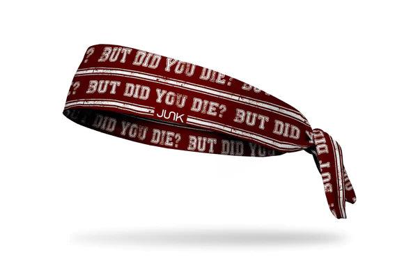 Junk Headband But Did You Die? - Flex Tie - Smash It Sports