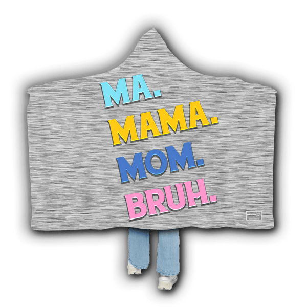 Hooded Blanket - Ma Mama Mom Bruh - Smash It Sports