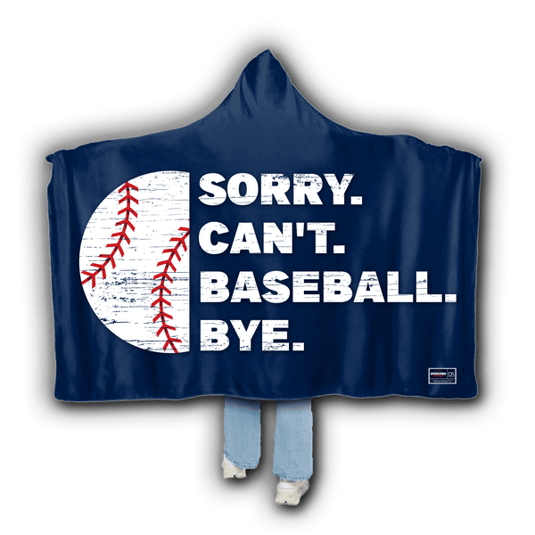 Hooded Blanket - Sorry Can't Baseball Bye - Smash It Sports